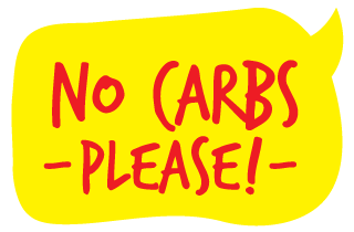 NO CARBS -PLEASE-